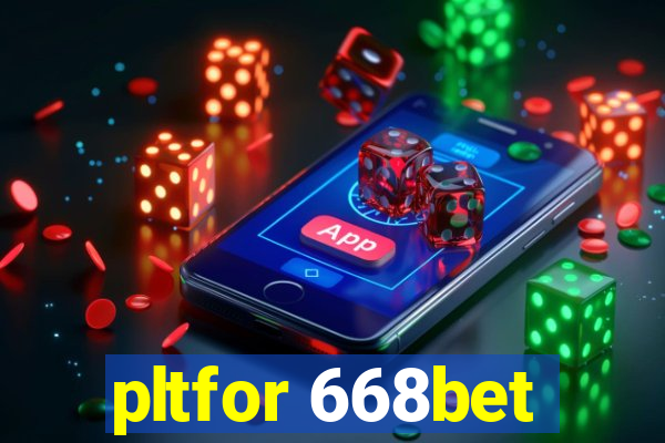 pltfor 668bet